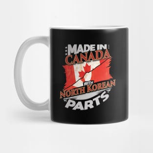 Made In Canada With North Korean Parts - Gift for North Korean From North Korea Mug